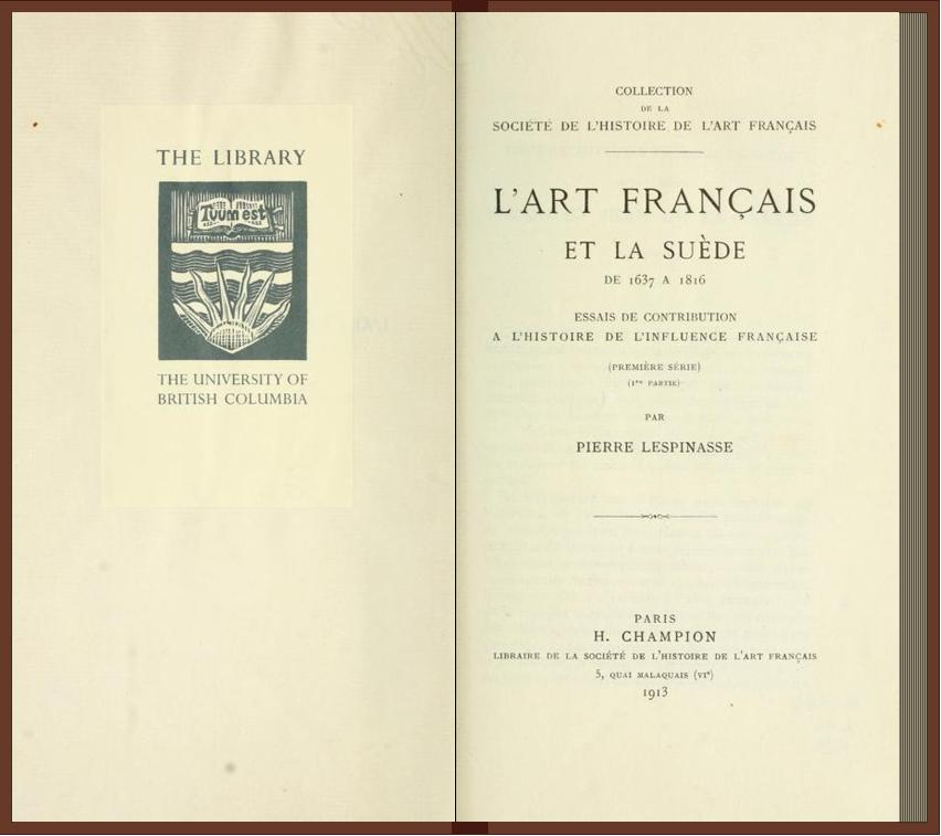 L’art français et la Suède de 1637 à 1816; essais de contribution à l’histoire de l’influence française (PIERRE LESPINASSE, 1913)