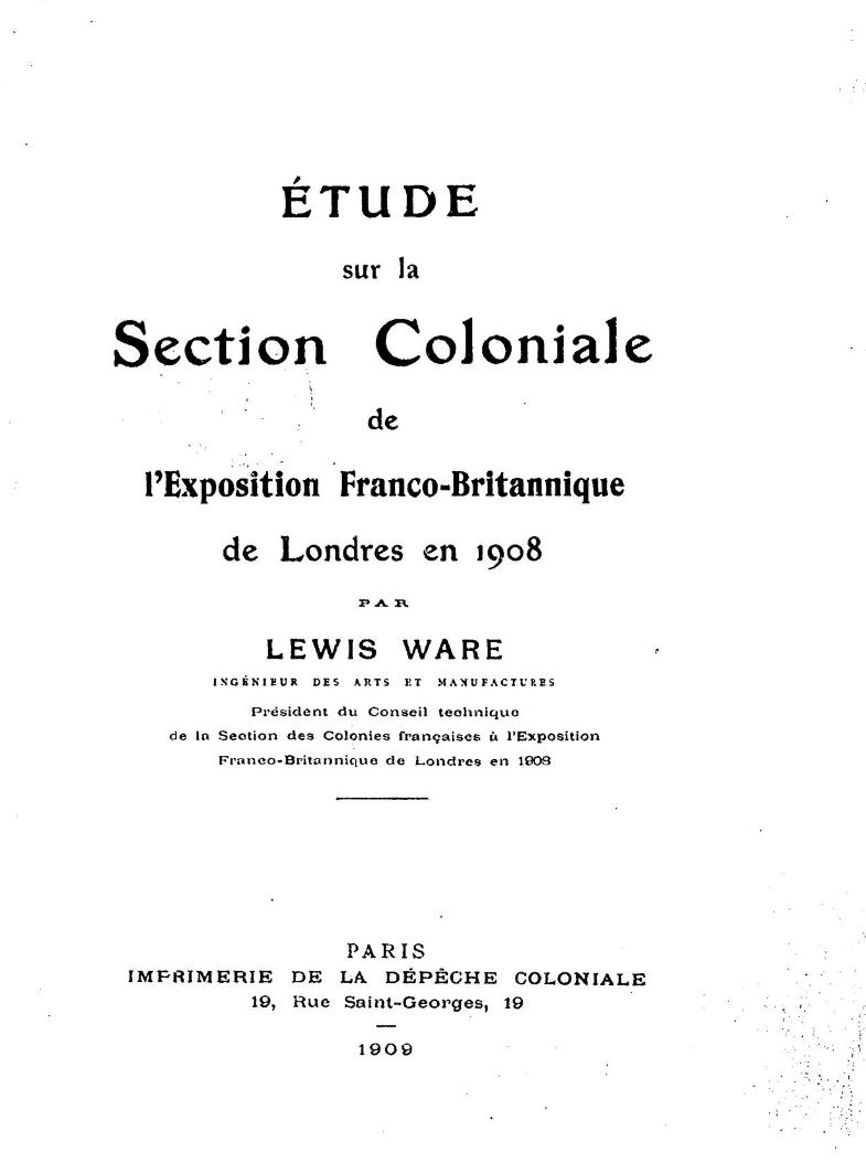 Étude sur la section coloniale de l’Exposition franco-britannique de Londres en 1908 (Lewis Ware 1909)