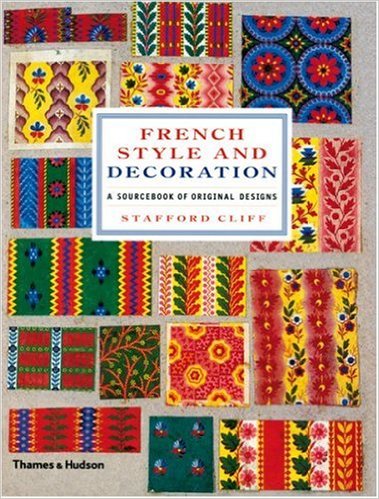 French Style and Decoration: A Sourcebook of Original Designs ( Stafford Cliff, 2008)