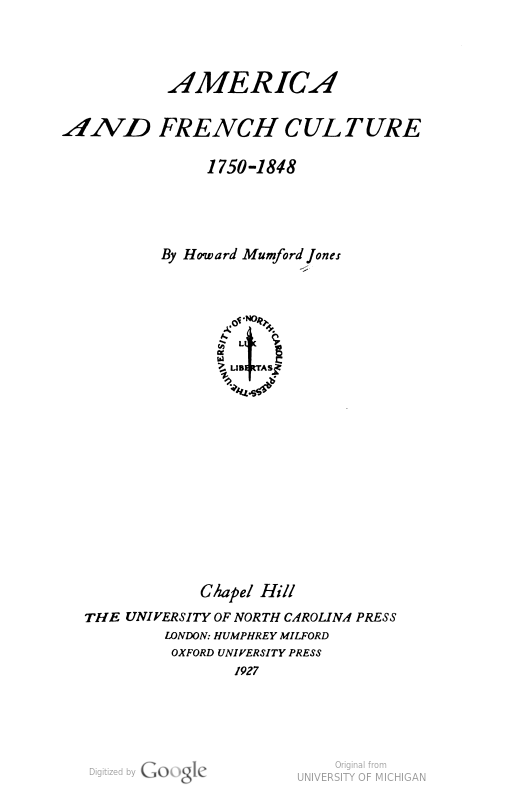 AMERICA AND FRENCH CULTURE 1750-1848 (Howard Mumford Jones, 1927)