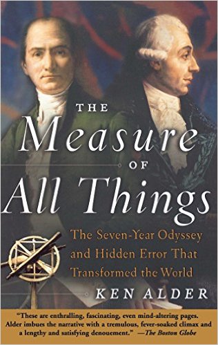 The Measure of All Things (Ken Alder, 2003)