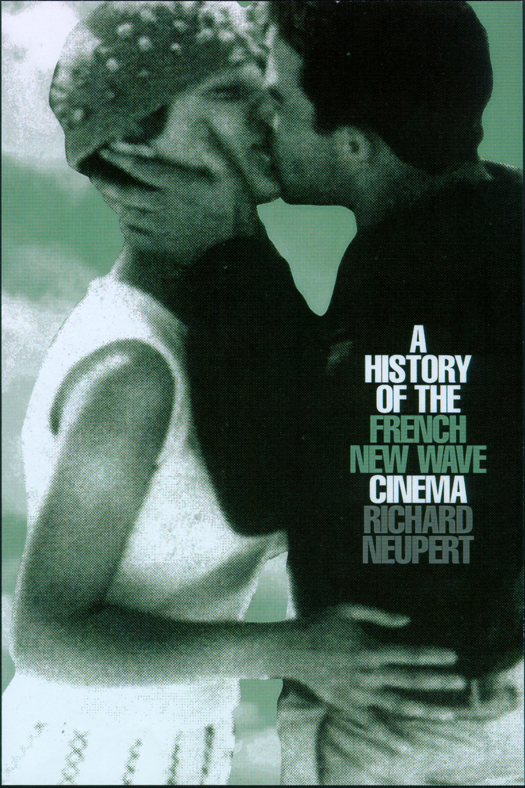 A History of the French New Wave Cinema (Richard Neupert, second Edition 2007)