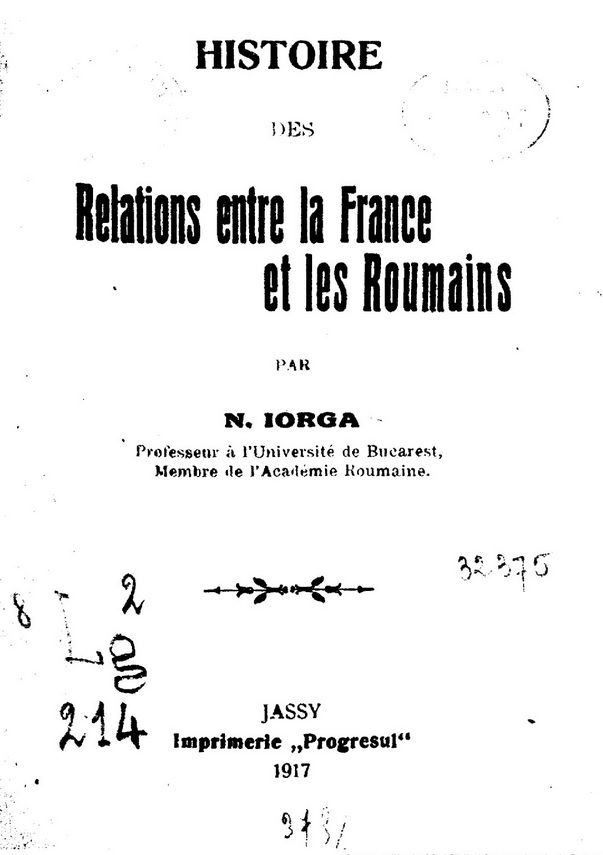 Histoire des relations entre la France et les Roumains (Nicolae Iorga, 1917, chap. XI)