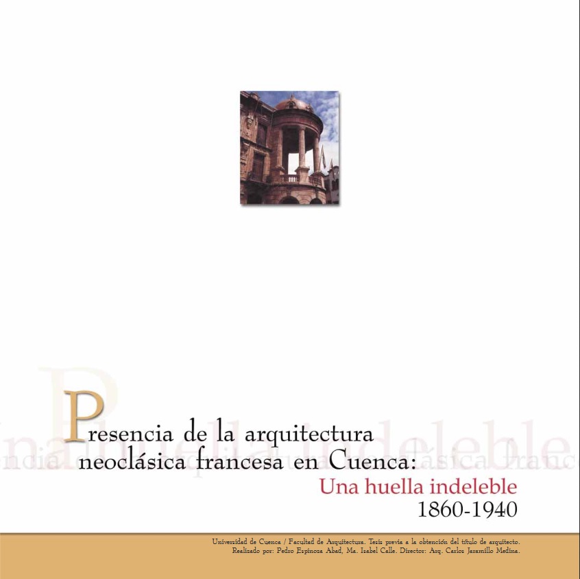 Presencia de la arquitectura neoclásica francesa en cuenca  una huella indeleble 1860-1940 (Espinoza, thèse, 2000)