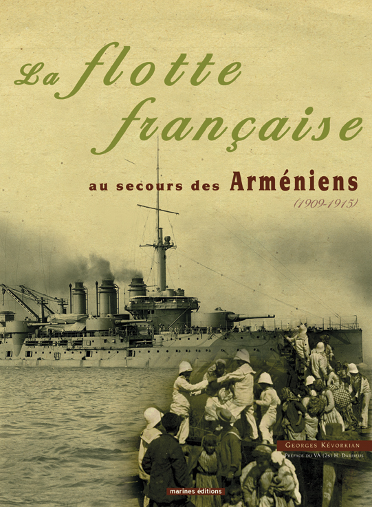 La Flotte française au secours des Arméniens – 1909-1915 (Georges Kévorkian, 2008)