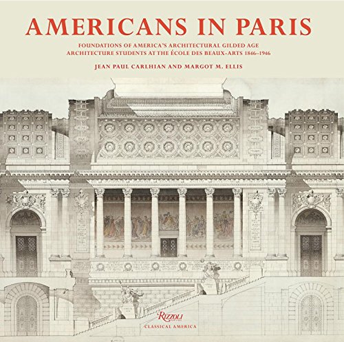 Americans in Paris: Foundations of America’s Architectural Gilded Age
