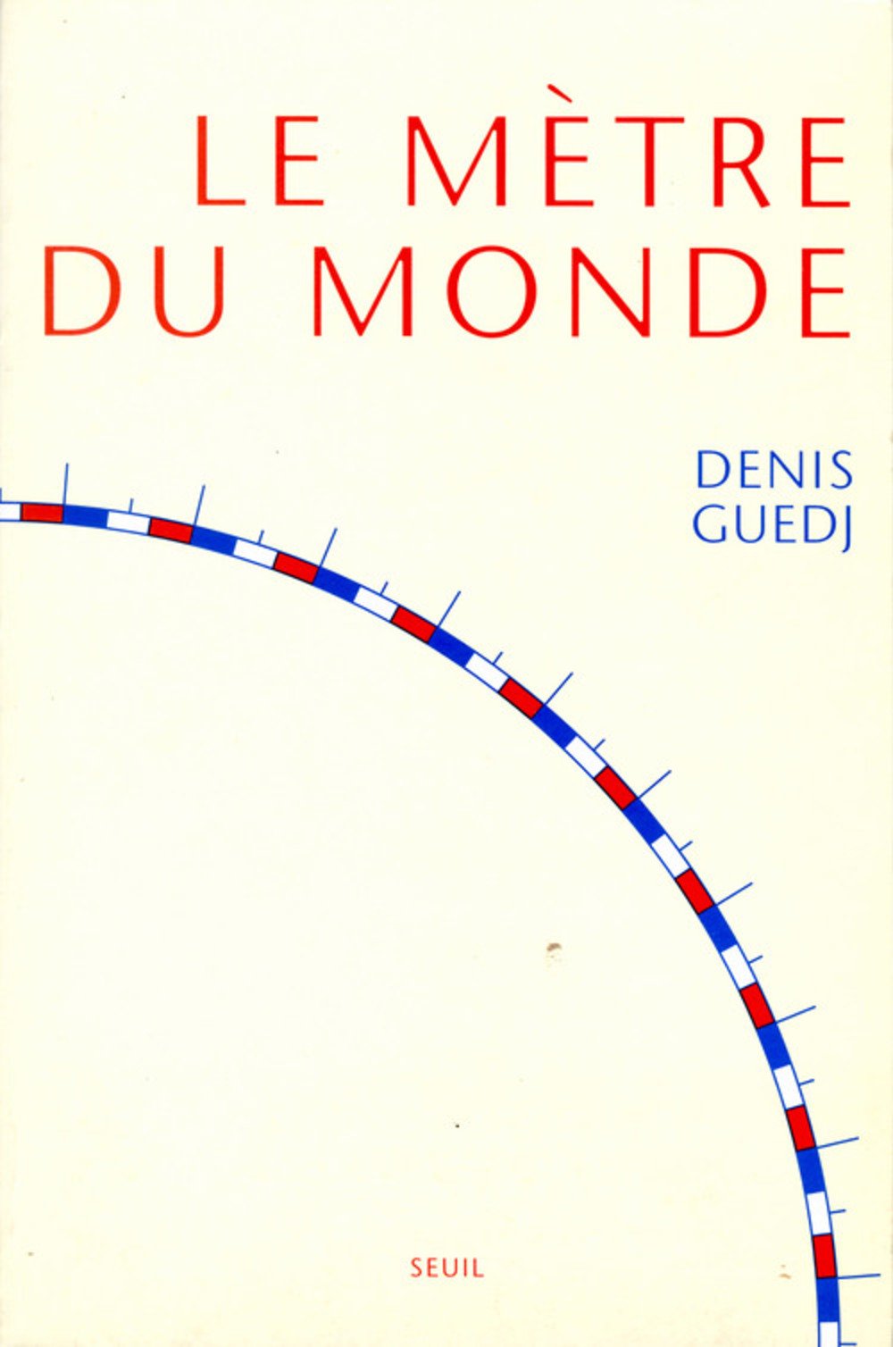 Le mètre du monde (Denis Guedj, 2000)