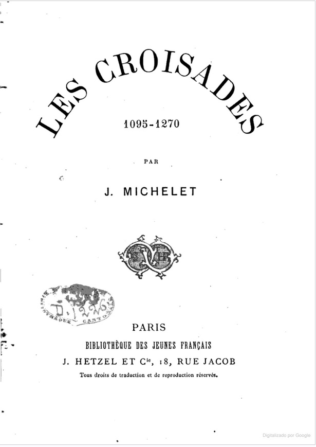 Les croisades 1095 -1270 (Jules Michelet)