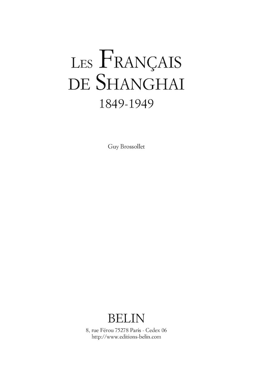 Les Français de Shanghai 1849-1949 (Guy Brossollet, Ed. Belin 1999)