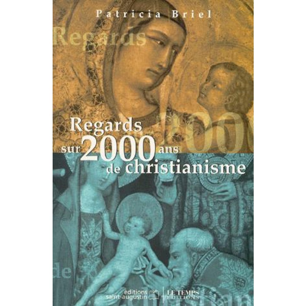 Regards sur 2000 ans de christianisme (Patricia Briel, 2000)