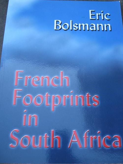 French Footprints in South Africa (Eric H. Bolsmann, 2008)