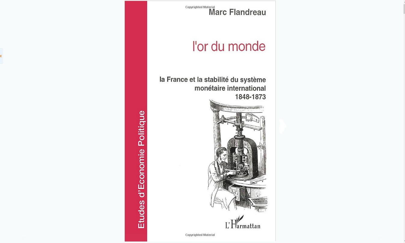 L’OR DU MONDE : La France et la stabilité du système monétaire international 1848-1873 (Marc Flandreau 2004)