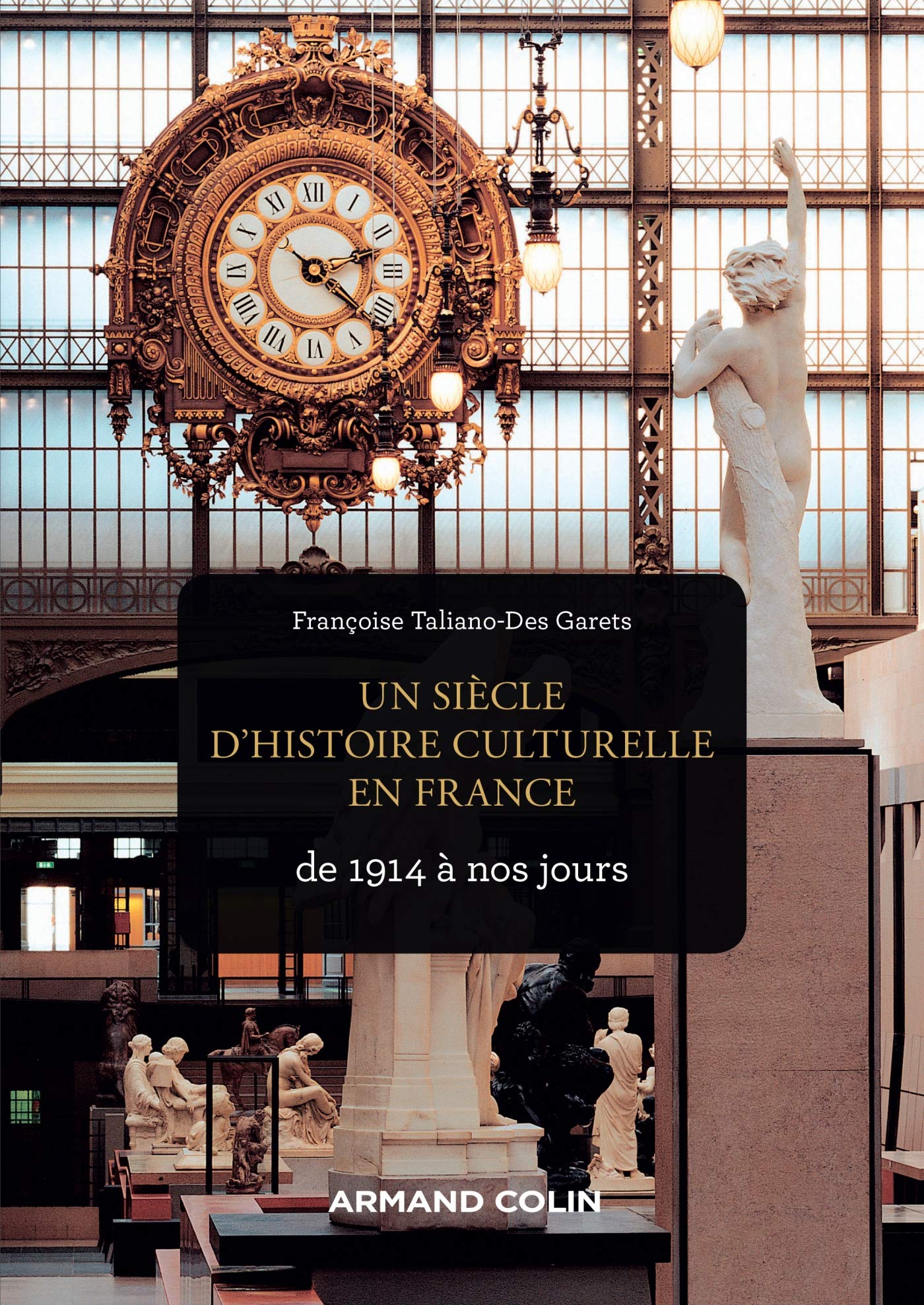Un siècle d’histoire culturelle en France: de 1914 à nos jours (Françoise Taliano-des Garets, 2019)