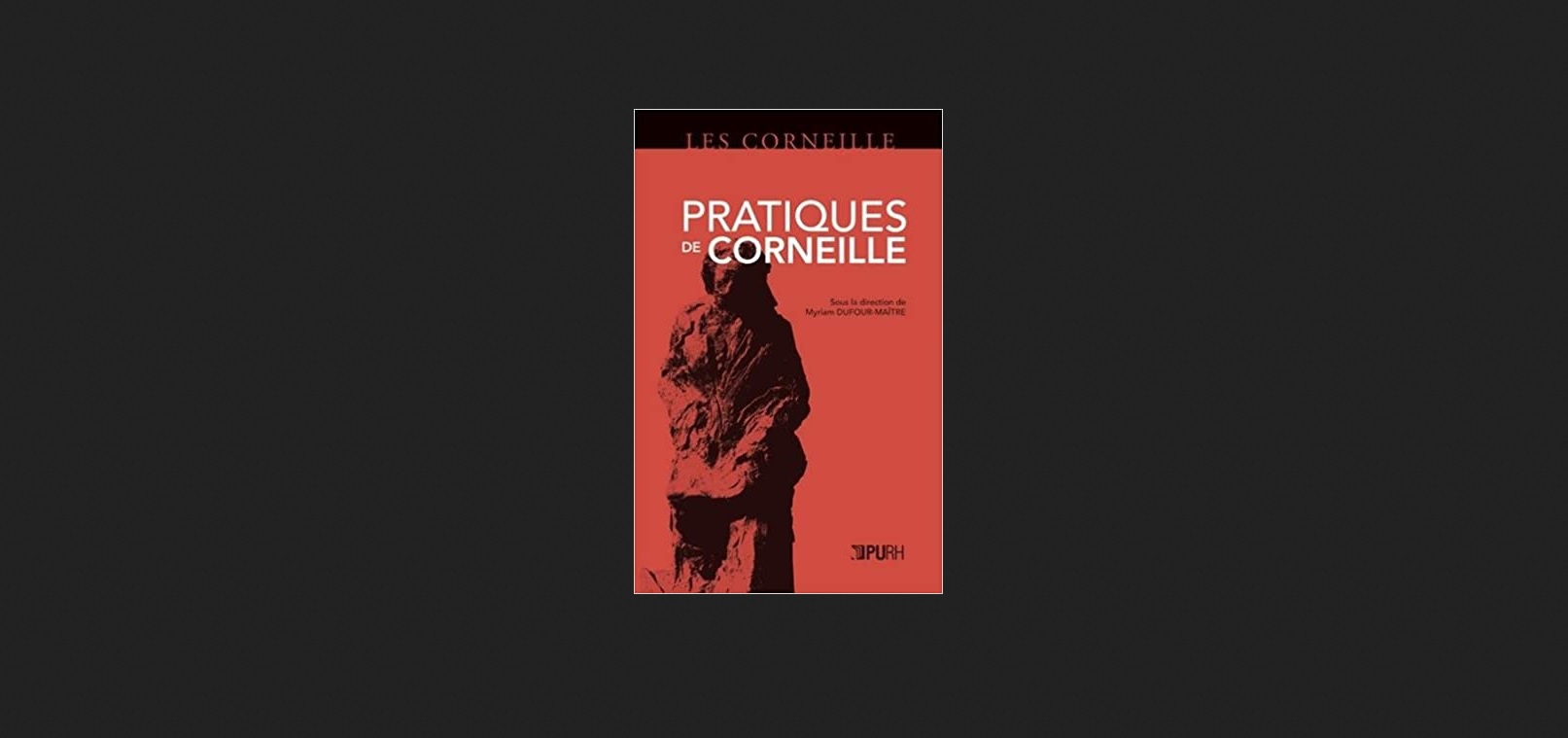 Corneille en Espagne au xviiie siècle (Suzanne Guellouz) | open edition books