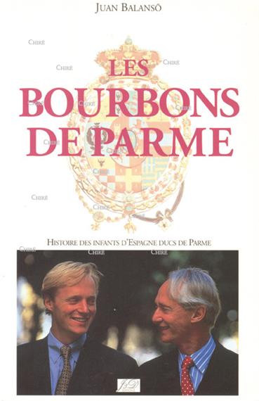 Les Bourbons de Parme (BALANSO Juan, 1996)