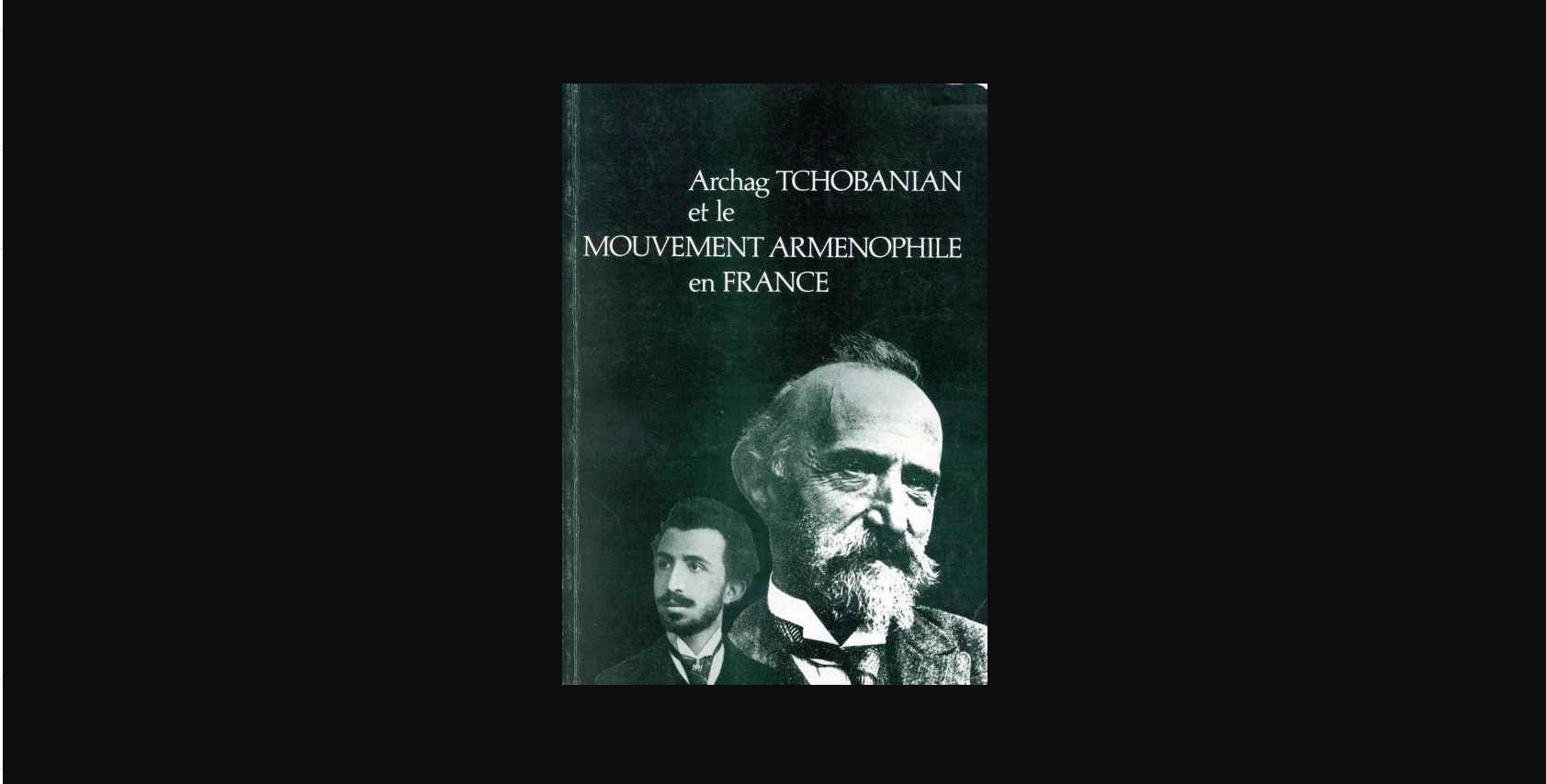 Archag Tchobanian et le Mouvement Arménophile en France (Edmond Khayadjian, 1986)
