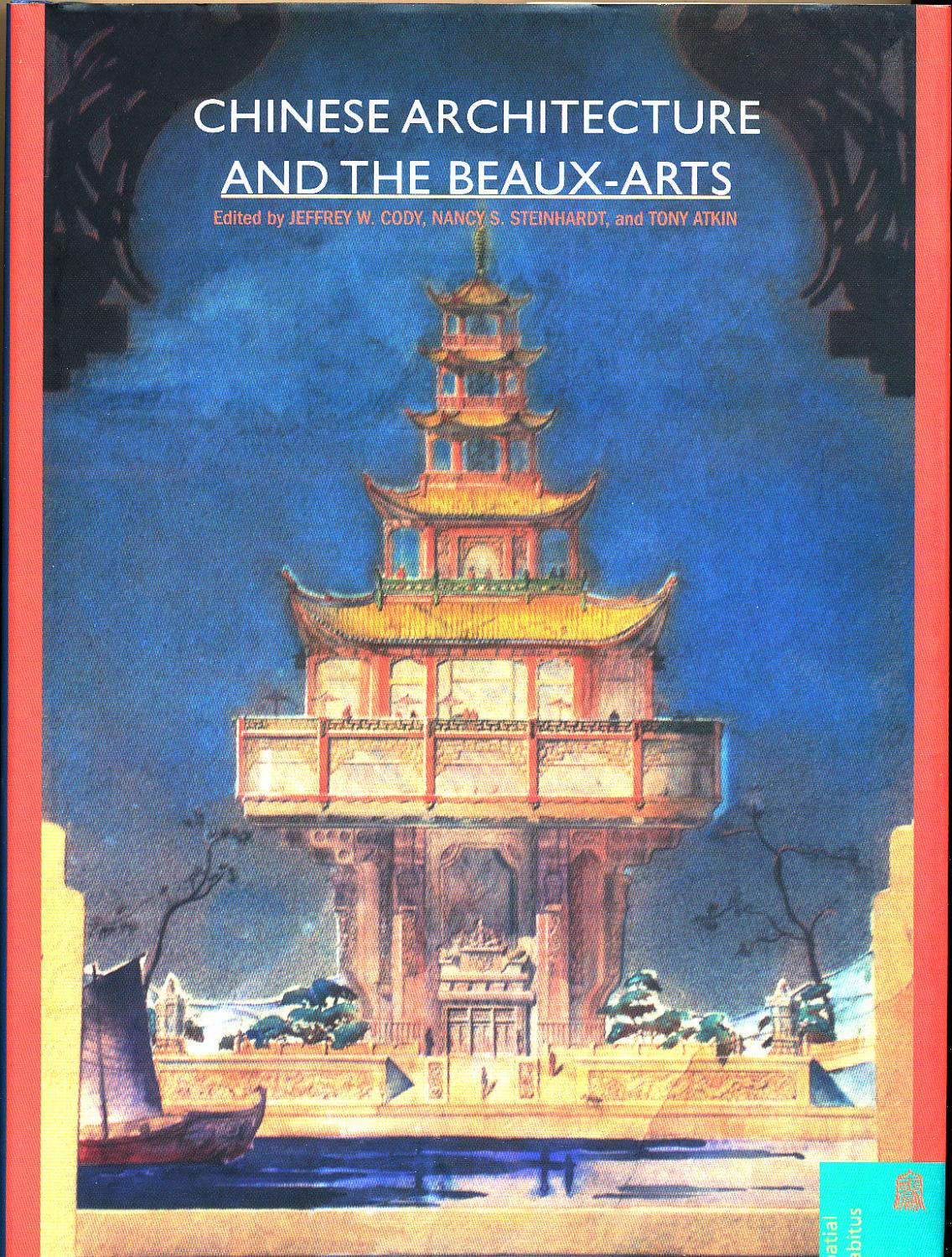 Chinese Architecture and the Beaux-Arts (Cody, Coll. 2011)